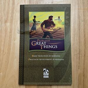 BJU Press Publish Great Things Student Text Basic Principles of Missions